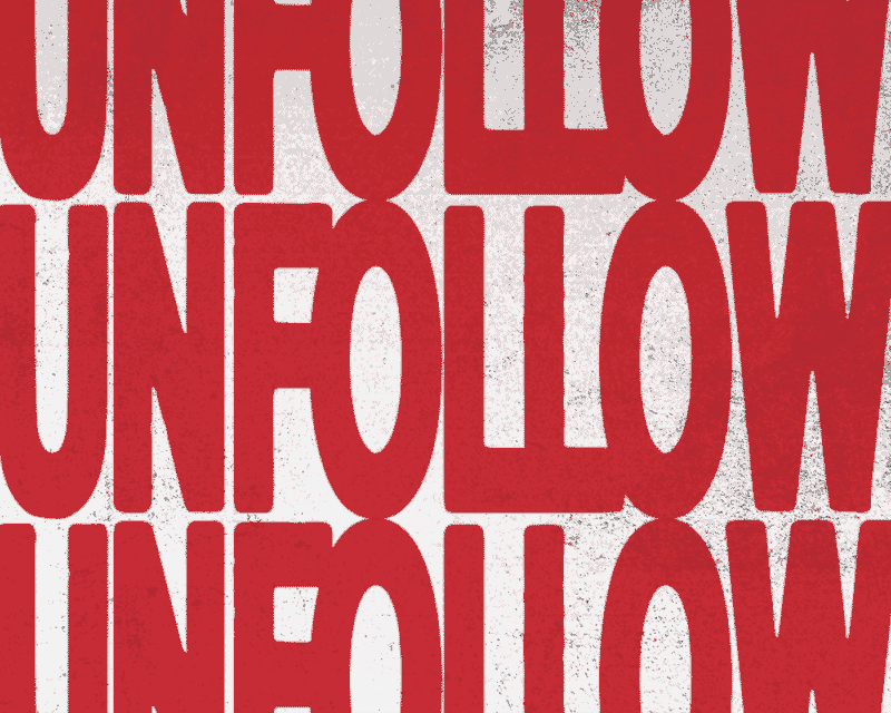 Red background with white text 'UNFOLLOW You are not your algorithm'
